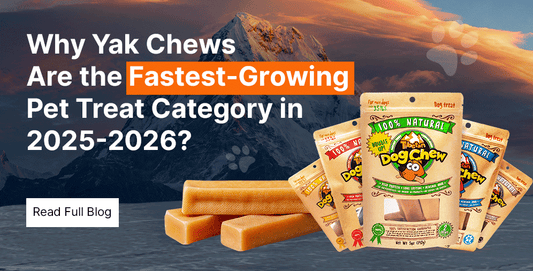 Why Yak Chews Are the Fastest-Growing Pet Treat Category in 2025-2026